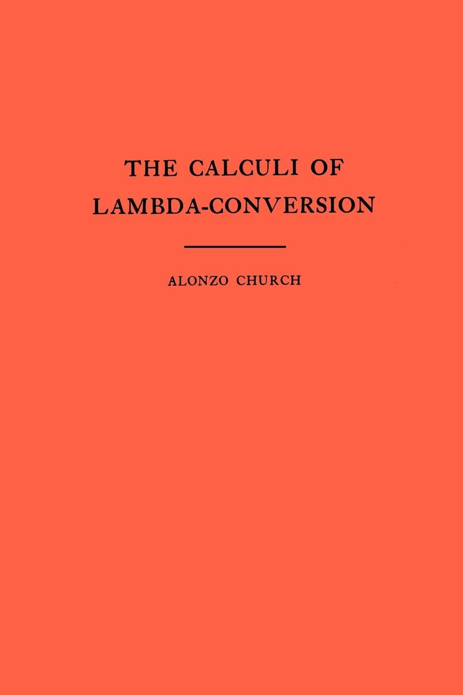 Cover: 9780691083940 | The Calculi of Lambda-Conversion (AM-6), Volume 6 | Alonzo Church
