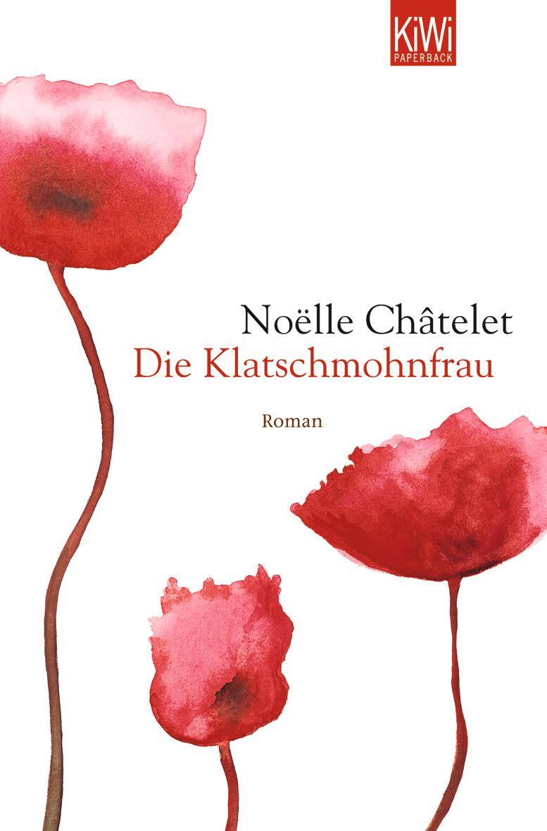 Cover: 9783462029970 | Die Klatschmohnfrau | Noelle Chatelet | Taschenbuch | KIWI | 174 S.