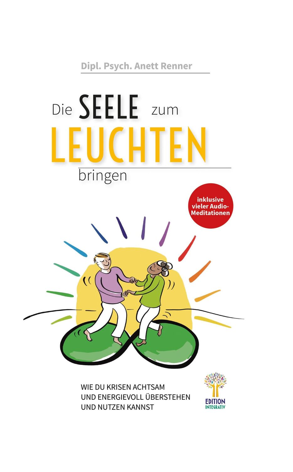 Cover: 9783985959051 | Die Seele zum Leuchten bringen | Anett Renner | Buch | 268 S. | 2023