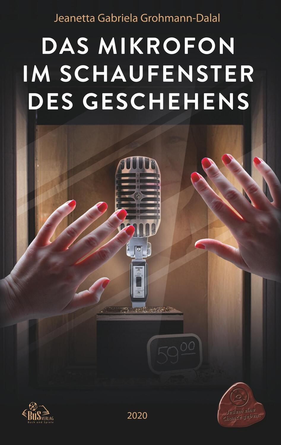 Cover: 9783944909776 | Das Mikrofon im Schaufenster des Geschehens | Grohmann-Dalal | Buch