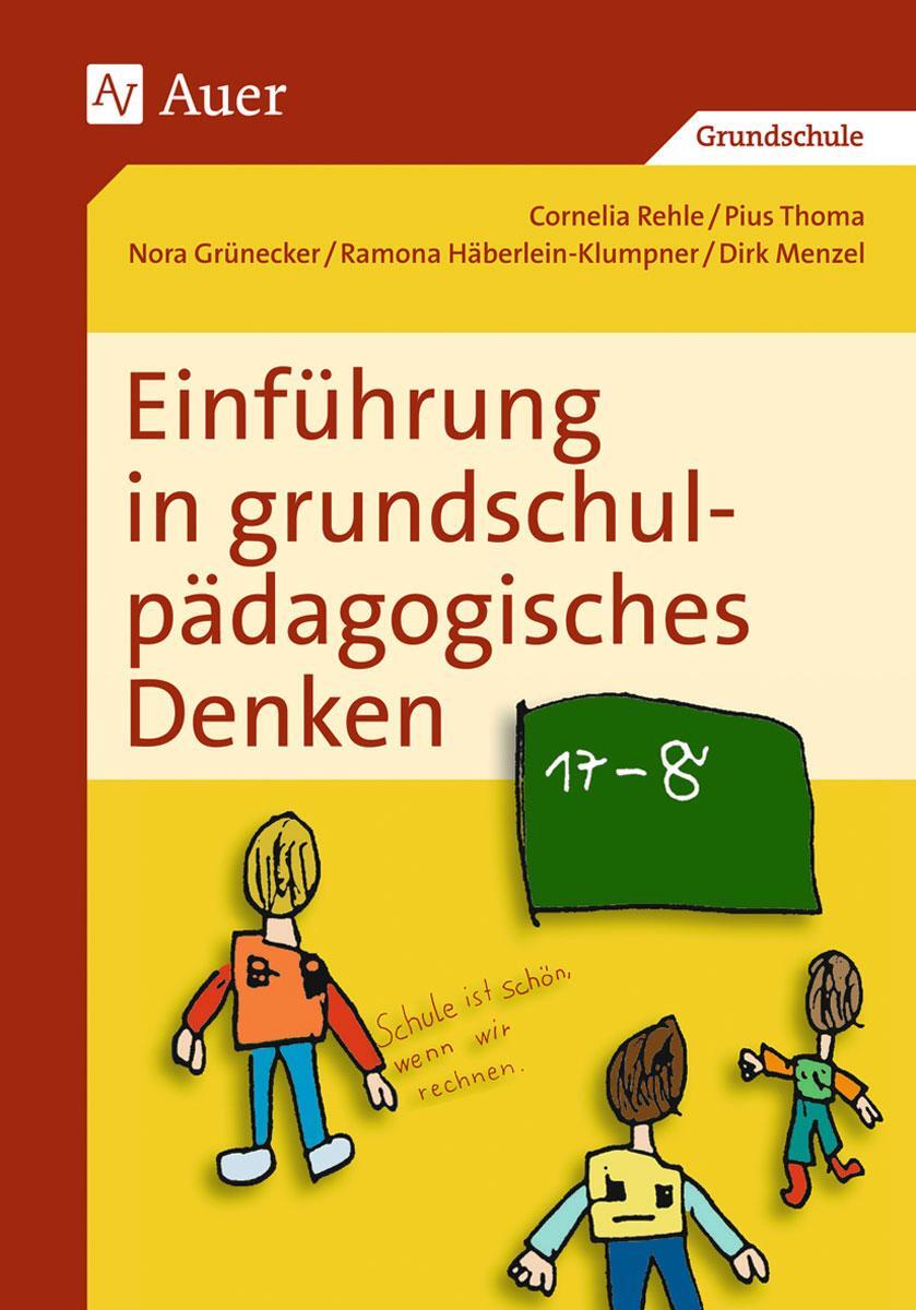 Cover: 9783403040101 | Einführung in grundschulpädagogisches Denken | Cornelia Rehle (u. a.)