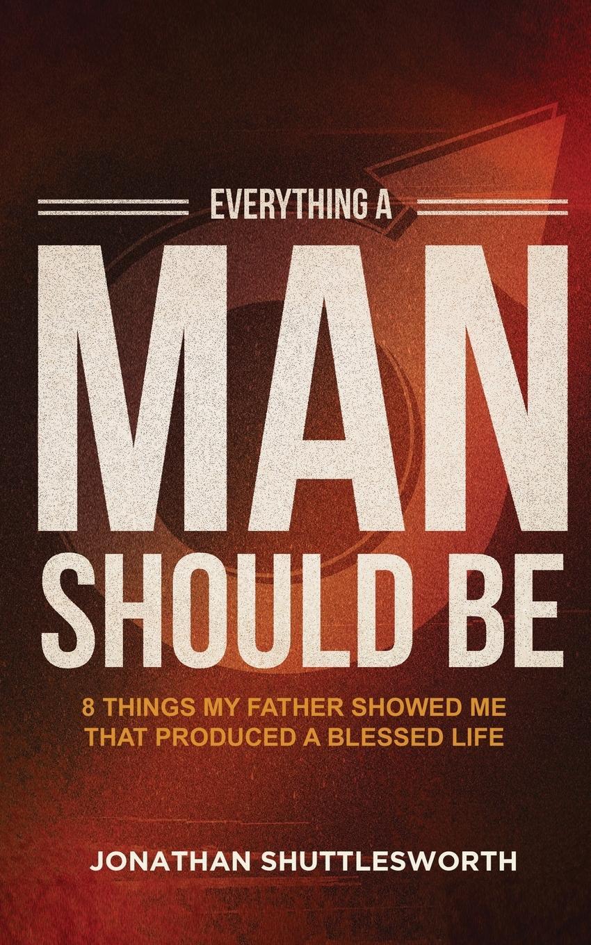 Cover: 9781644572832 | Everything a Man Should Be | Jonathan Shuttlesworth | Taschenbuch