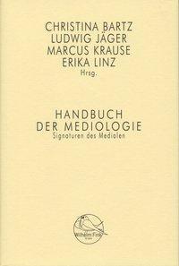 Cover: 9783770553853 | Handbuch der Mediologie | Signaturen des Medialen | Buch | 350 S.