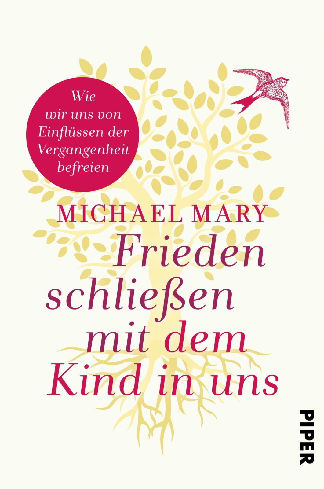 Cover: 9783492061490 | Frieden schließen mit dem Kind in uns | Michael Mary | Taschenbuch