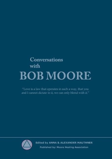 Cover: 9788771456547 | Conversations with Bob Moore | Moore Healing Association | Taschenbuch