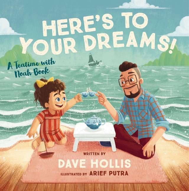 Cover: 9781400231751 | Here's to Your Dreams! | A Teatime with Noah Book | Dave Hollis | Buch