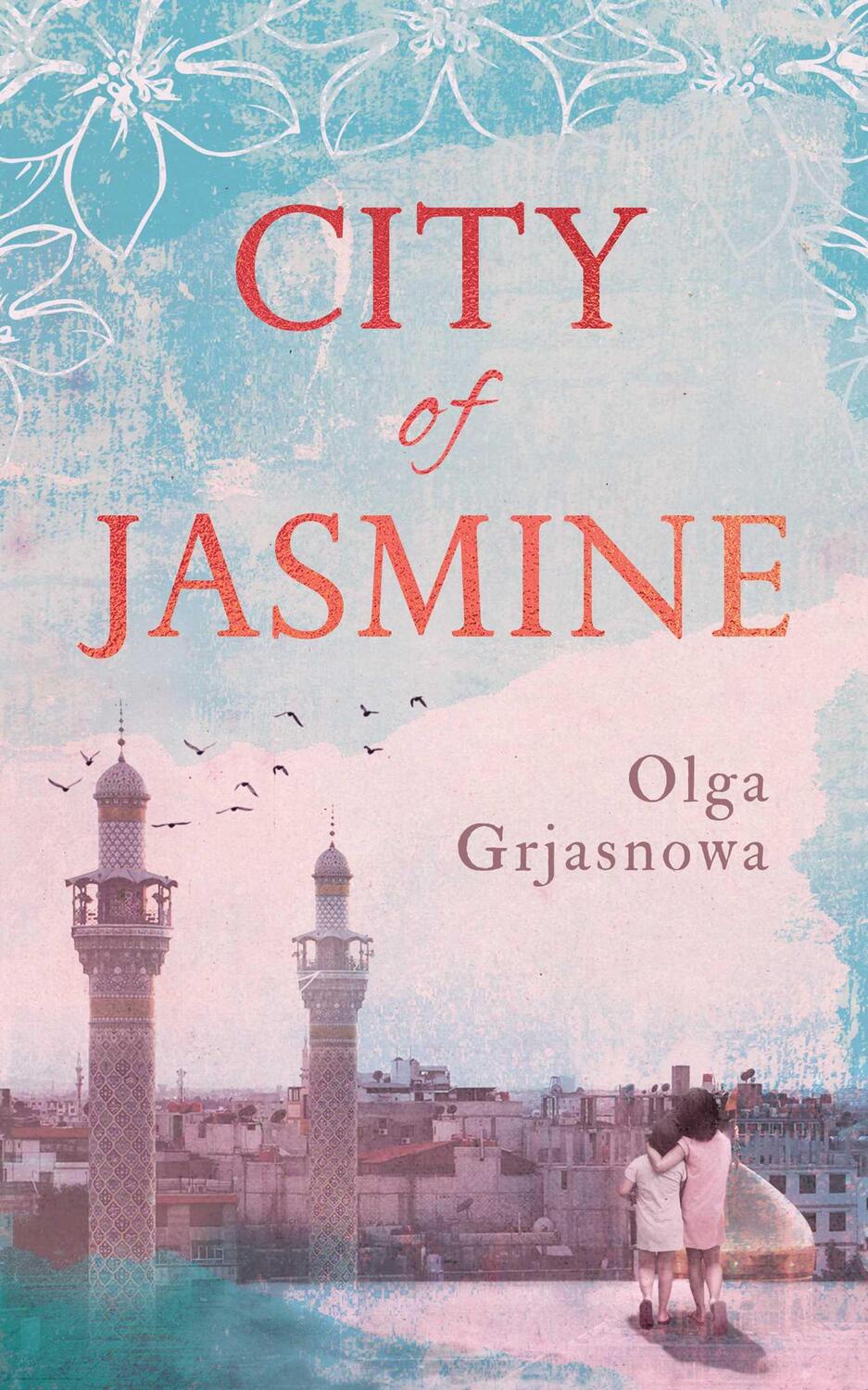 Cover: 9781786074874 | City of Jasmine | Olga Grjasnowa | Buch | Gebunden | Englisch | 2019