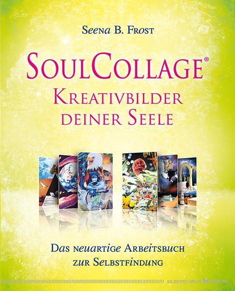 Cover: 9783898454063 | SoulCollage® - Kreativbilder deiner Seele | Seena B. Frost | Buch