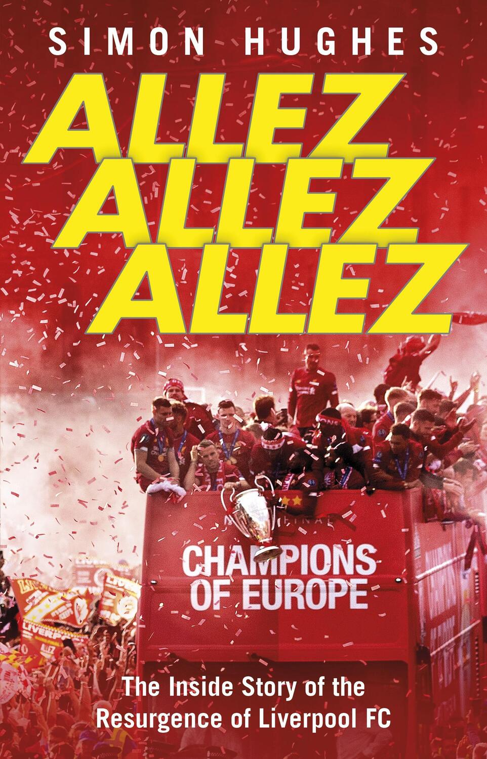 Cover: 9780552176774 | Allez Allez Allez: The Inside Story of the Resurgence of Liverpool...