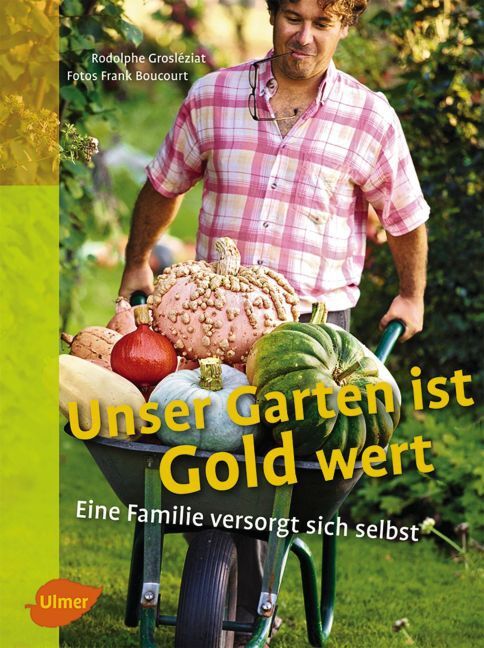 Cover: 9783800175482 | Unser Garten ist Gold wert | Eine Familie versorgt sich selbst | Buch