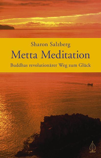 Cover: 9783924195908 | Metta Meditation - Buddhas revolutionärer Weg zum Glück | Salzberg