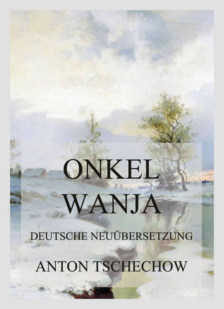 Cover: 9783849666040 | Onkel Wanja | Deutsche Neuübersetzung | Anton Tschechow | Taschenbuch