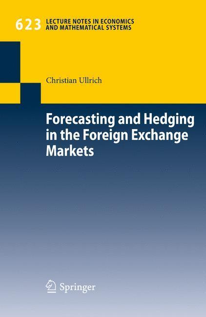 Cover: 9783642004940 | Forecasting and Hedging in the Foreign Exchange Markets | Ullrich