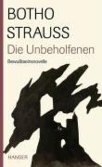 Cover: 9783446209176 | Die Unbeholfenen | Bewußtseinsnovelle | Botho Strauß | Buch | 128 S.
