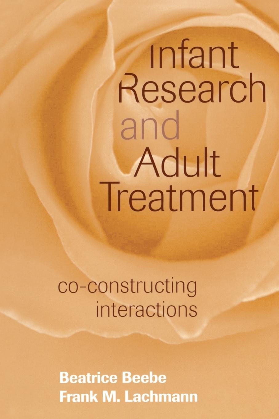 Cover: 9780881634471 | Infant Research and Adult Treatment | Co-constructing Interactions