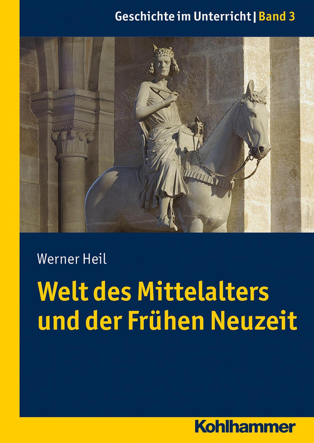 Cover: 9783170216341 | Welt des Mittelalters und der Frühen Neuzeit | Werner Heil | Buch