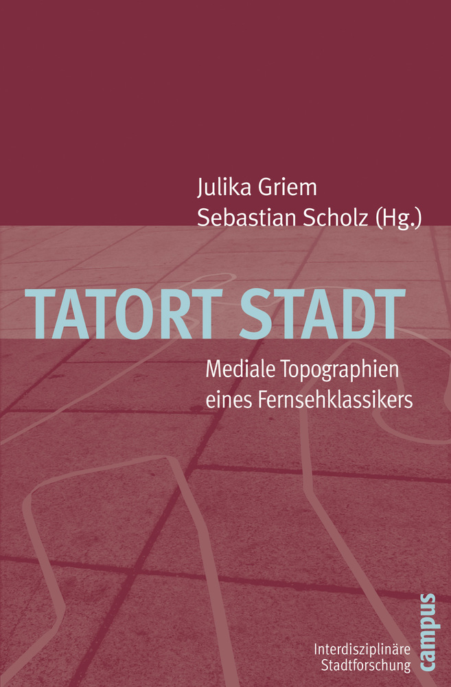 Cover: 9783593391632 | Tatort Stadt | Mediale Topographien eines Fernsehklassikers | Buch