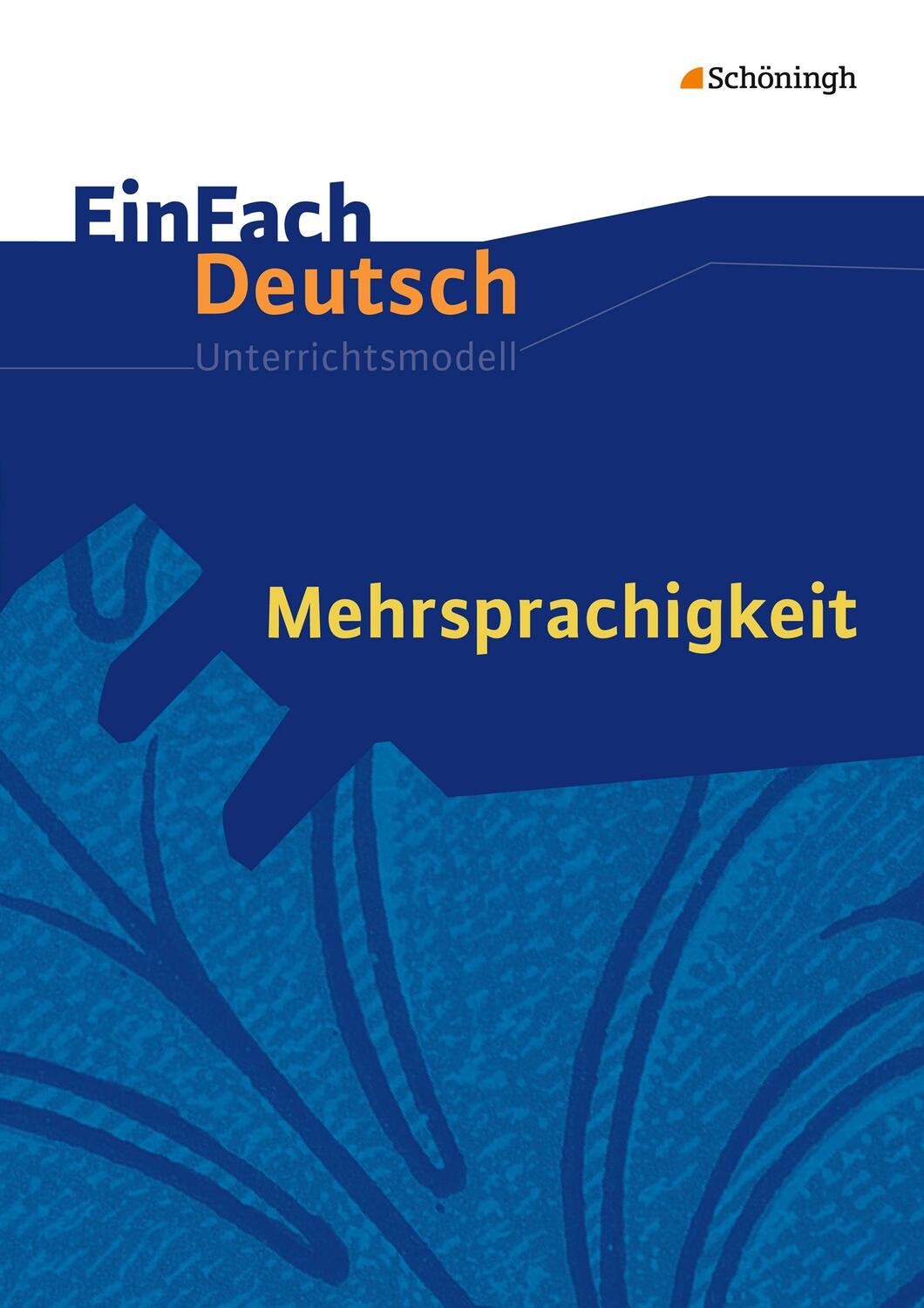 Cover: 9783140226349 | Mehrsprachigkeit. Einfach Deutsch Unterrichtsmodelle | Alexandra Wölke