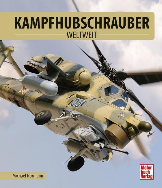 Cover: 9783613040441 | Kampfhubschrauber | weltweit | Michael Normann | Buch | Deutsch | 2018