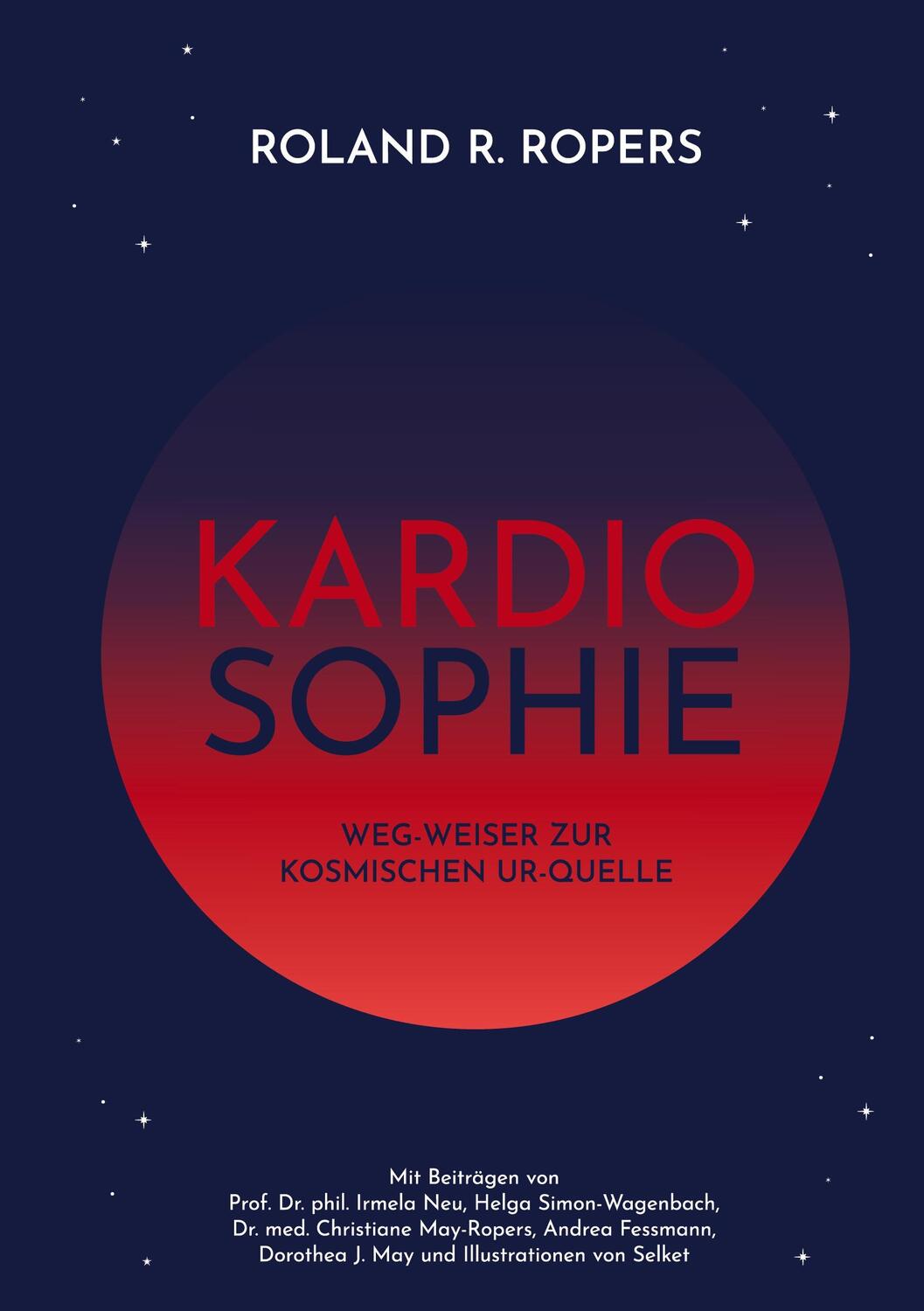 Cover: 9783347412262 | Kardiosophie | Weg-Weiser zur kosmischen Ur-Quelle | Ropers (u. a.)