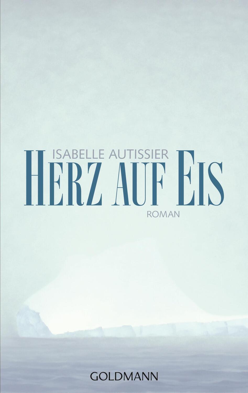 Cover: 9783442487745 | Herz auf Eis | Roman | Isabelle Autissier | Taschenbuch | Deutsch