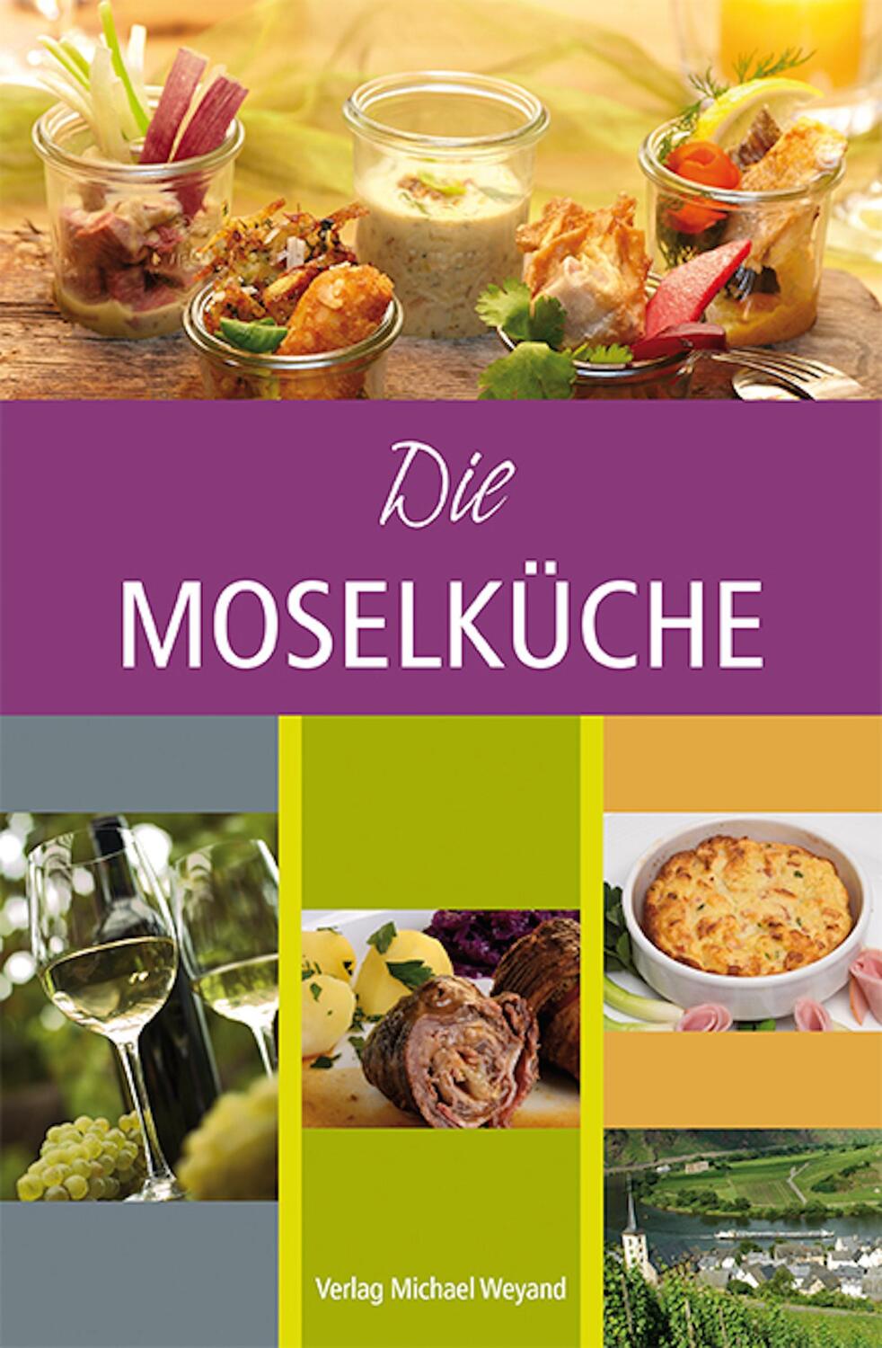 Cover: 9783935281812 | Die Moselküche | Michael Weyand | Buch | Deutsch | 2019