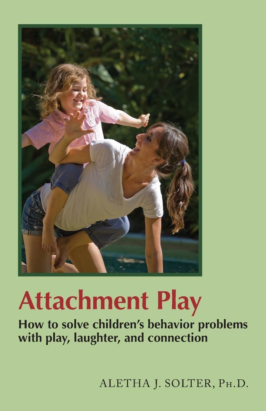 Cover: 9780961307387 | Attachment Play | Aletha Jauch Solter | Taschenbuch | Paperback | 2013