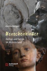 Cover: 9783402248690 | Menschenkinder | Heilige und Selige im Münsterland | Ancilla Röttger