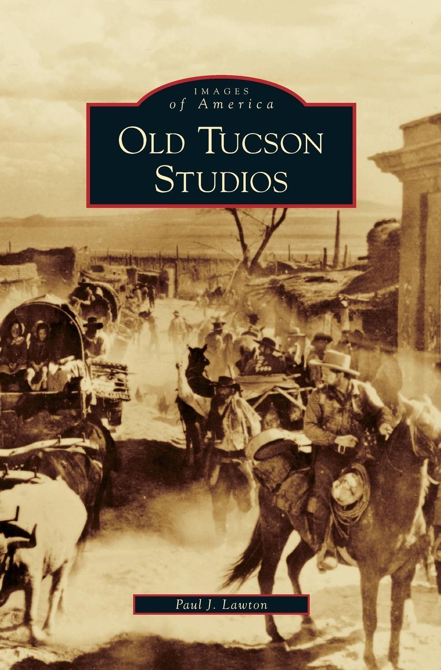 Cover: 9781531635909 | Old Tucson Studios | Paul J. Lawton | Buch | Englisch | 2008