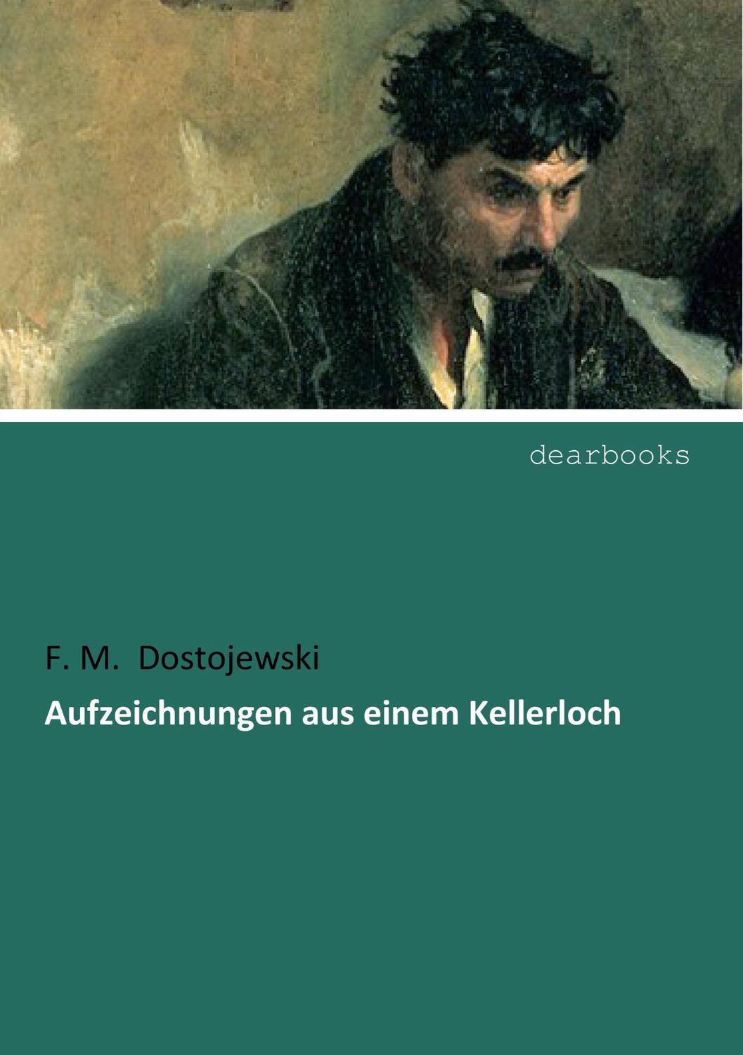 Cover: 9783954559206 | Aufzeichnungen aus einem Kellerloch | Fjodor M. Dostojewskij | Buch