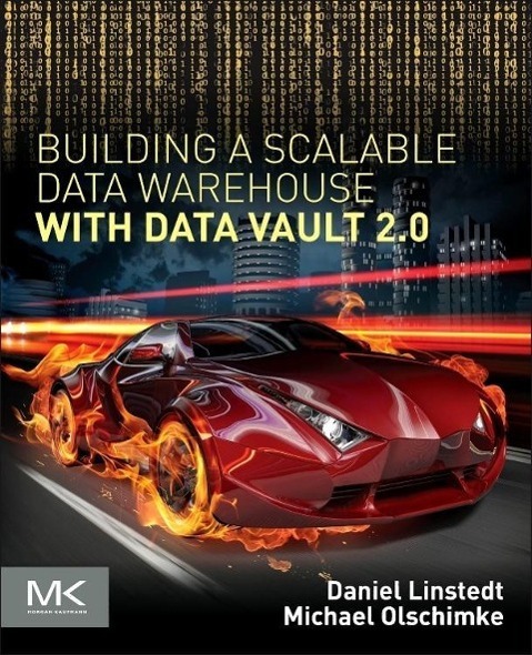 Cover: 9780128025109 | Building a Scalable Data Warehouse with Data Vault 2.0 | Taschenbuch
