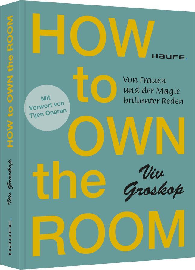 Cover: 9783648167144 | How to own the room | Von Frauen und der Magie brillanter Reden | Buch