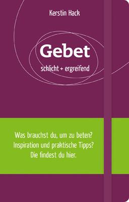 Cover: 9783935992947 | Gebet | schlicht + ergreifend | Kerstin Hack | Buch | Deutsch | 2011