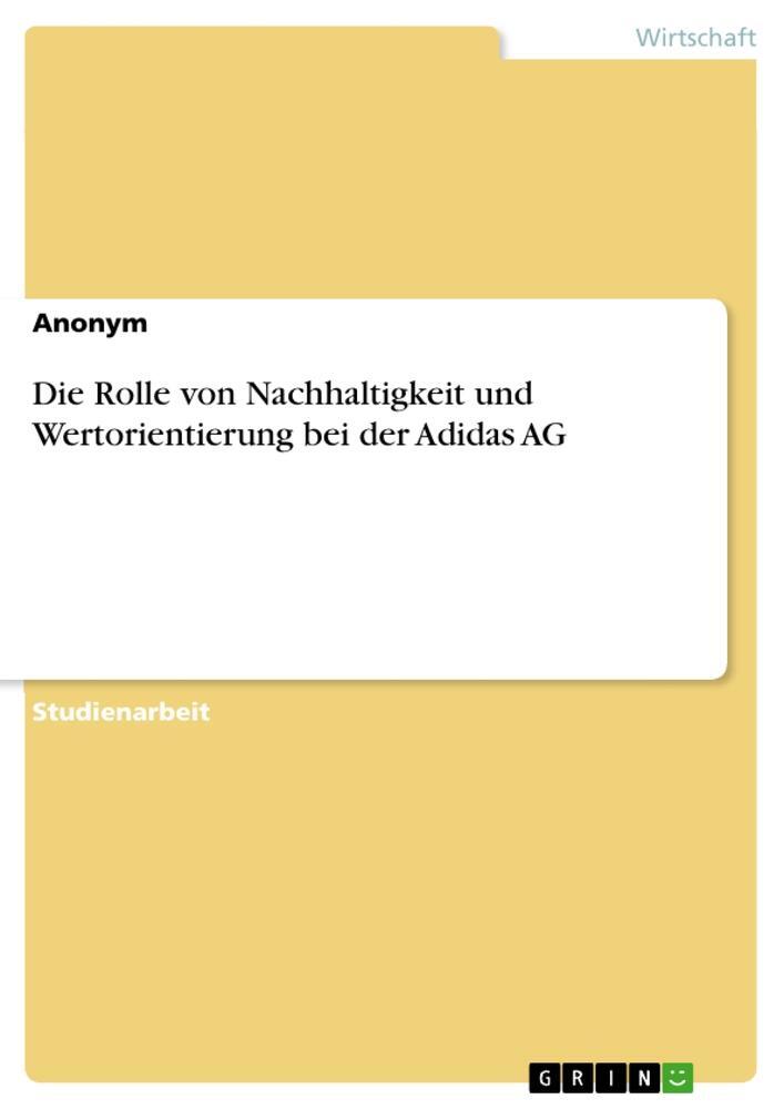 Cover: 9783346164056 | Die Rolle von Nachhaltigkeit und Wertorientierung bei der Adidas AG