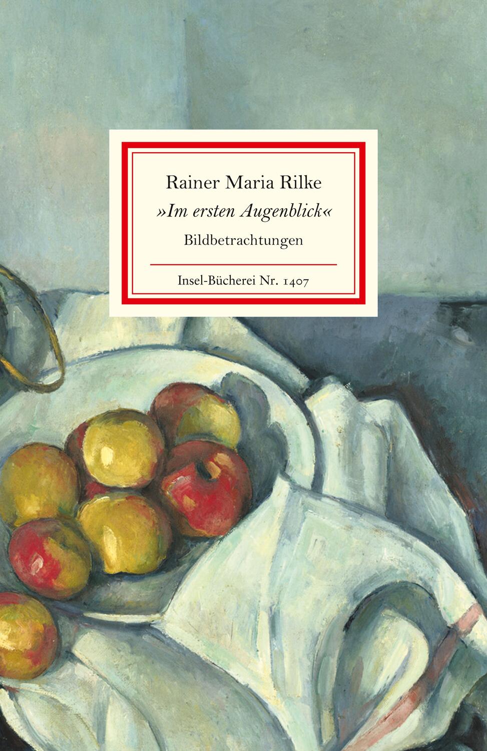 Cover: 9783458194071 | »Im ersten Augenblick« | Bildbetrachtungen | Rainer Maria Rilke | Buch