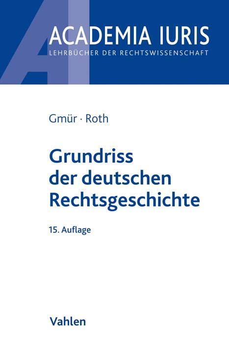 Cover: 9783800656998 | Grundriss der deutschen Rechtsgeschichte | Rudolf Gmür (u. a.) | Buch