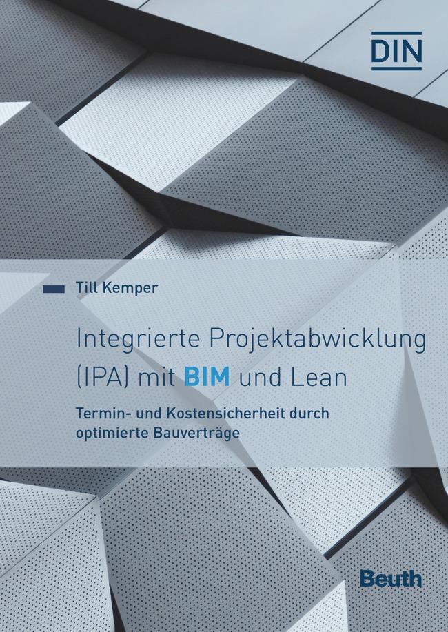 Cover: 9783410306498 | Integrierte Projektabwicklung (IPA) mit BIM und Lean | V. (u. a.)