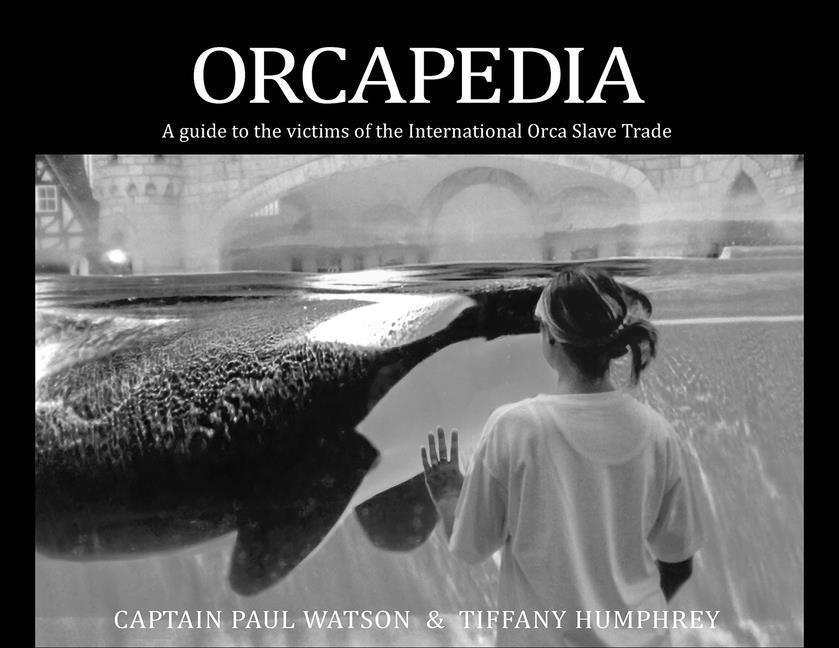 Cover: 9781570673986 | Orcapedia | Captain Paul Watson (u. a.) | Taschenbuch | Englisch