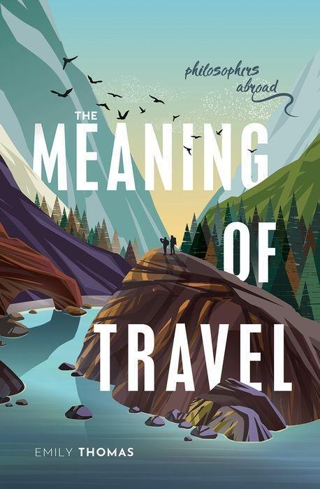 Cover: 9780198835400 | The Meaning of Travel | Philosophers Abroad | Emily Thomas | Buch