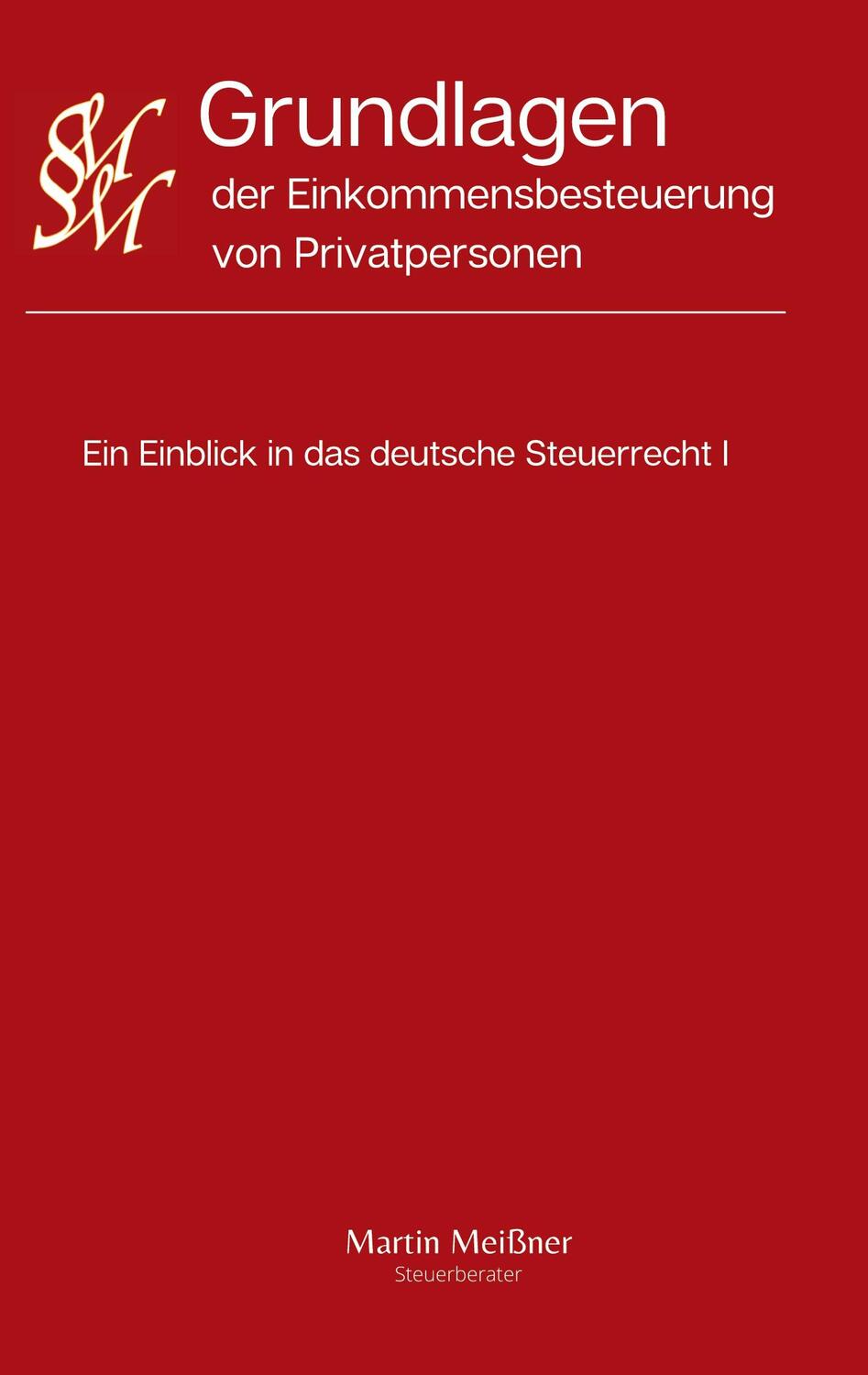 Cover: 9783750492837 | Grundlagen der Einkommensbesteuerung von Privatpersonen | Meißner