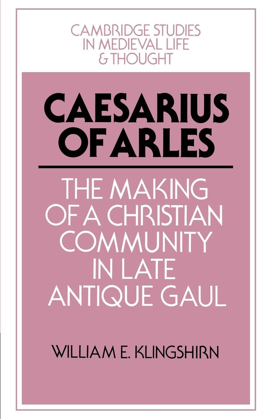Cover: 9780521528528 | Caesarius of Arles | William E. Klingshirn | Taschenbuch | Paperback