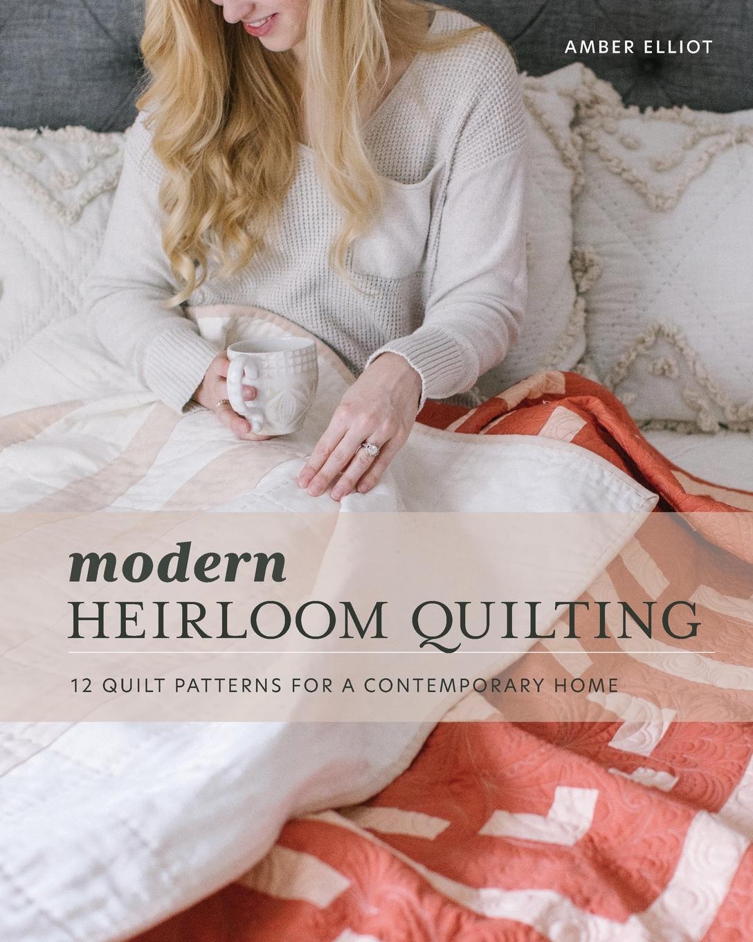 Cover: 9798986950013 | Modern Heirloom Quilting | 12 Quilt Patterns for a Contemporary Home