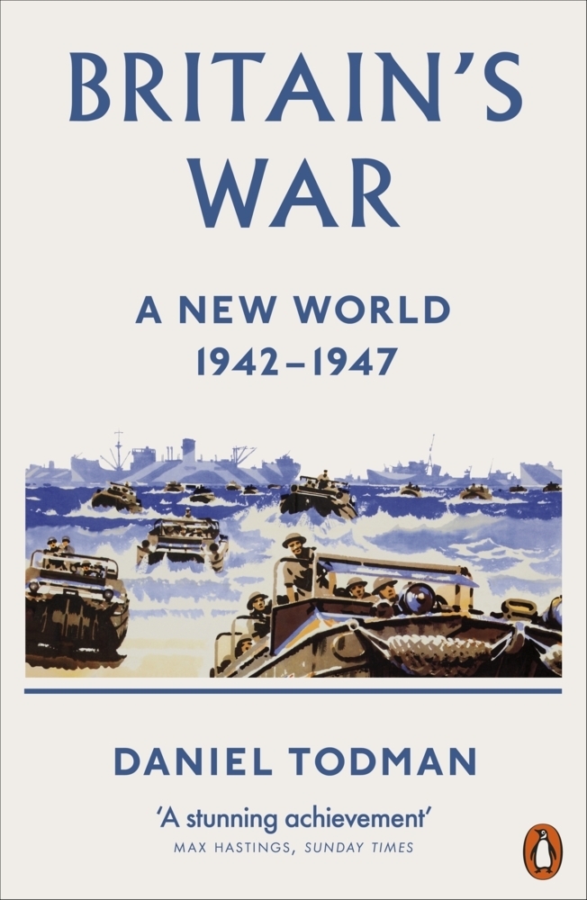 Cover: 9780141982823 | Britain's War | A New World, 1942-1947 | Daniel Todman | Taschenbuch