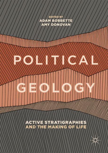 Cover: 9783319981888 | Political Geology | Active Stratigraphies and the Making of Life | xi
