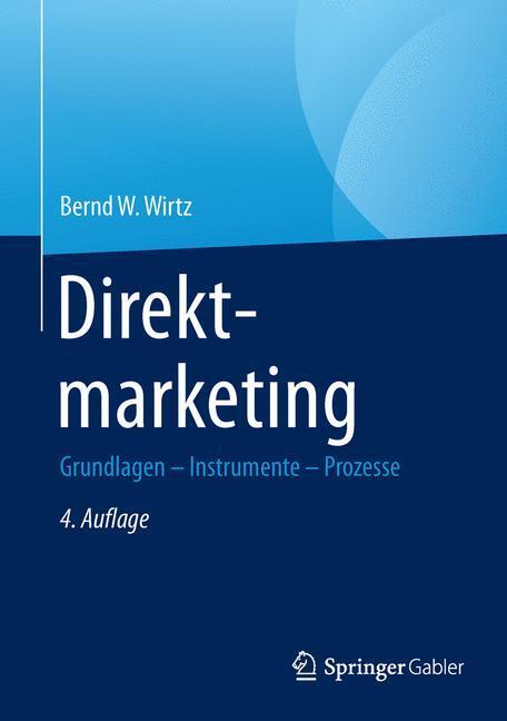Cover: 9783658102968 | Direktmarketing | Grundlagen - Instrumente - Prozesse | Bernd W. Wirtz