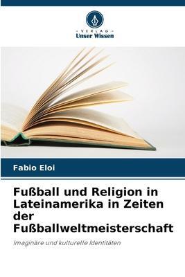 Cover: 9786205833612 | Fußball und Religion in Lateinamerika in Zeiten der...