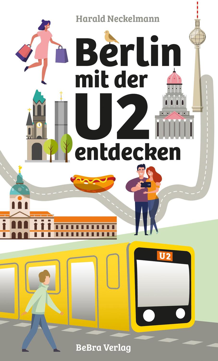 Cover: 9783814802930 | Berlin mit der U2 entdecken | Alle Highlights entlang der Strecke