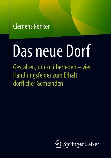 Cover: 9783658214456 | Das neue Dorf | Clemens Renker | Taschenbuch | XI | Deutsch | 2018