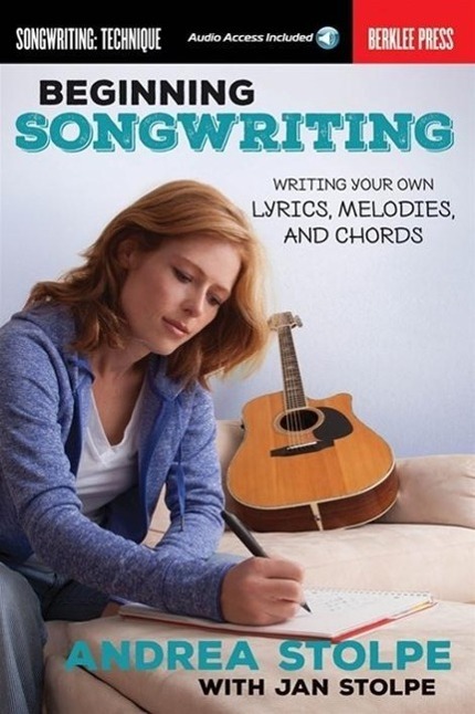 Cover: 9780876391631 | Beginning Songwriting: Writing Your Own Lyrics, Melodies, and Chords