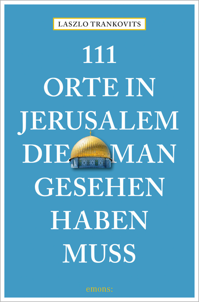 Cover: 9783740803902 | 111 Orte in Jerusalem, die man gesehen haben muss | Reiseführer | Buch